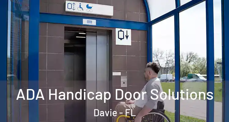  ADA Handicap Door Solutions Davie - FL