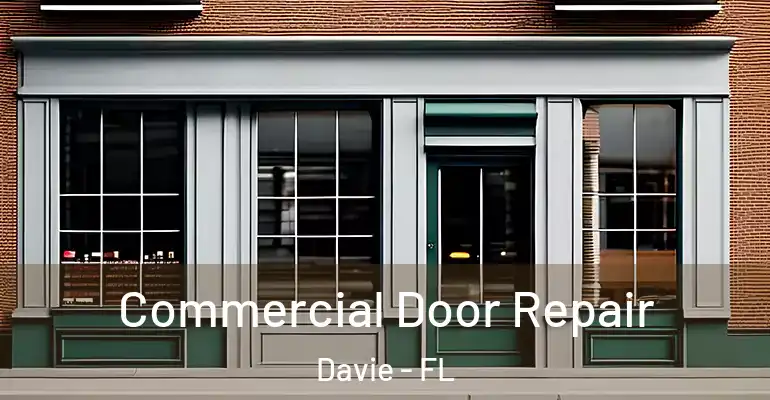 Commercial Door Repair Davie - FL