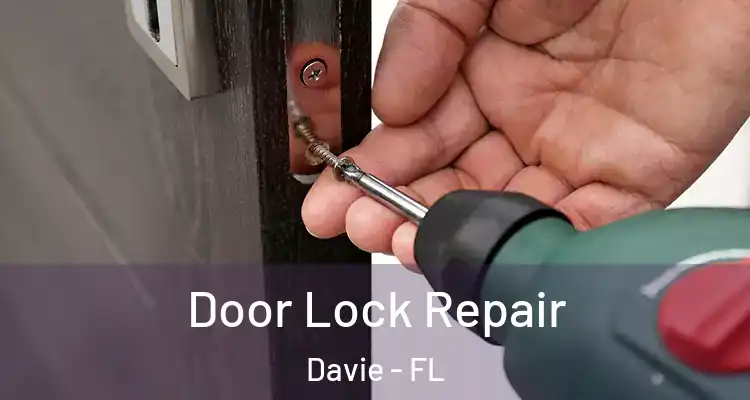  Door Lock Repair Davie - FL