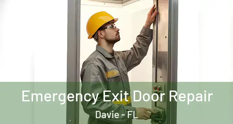  Emergency Exit Door Repair Davie - FL