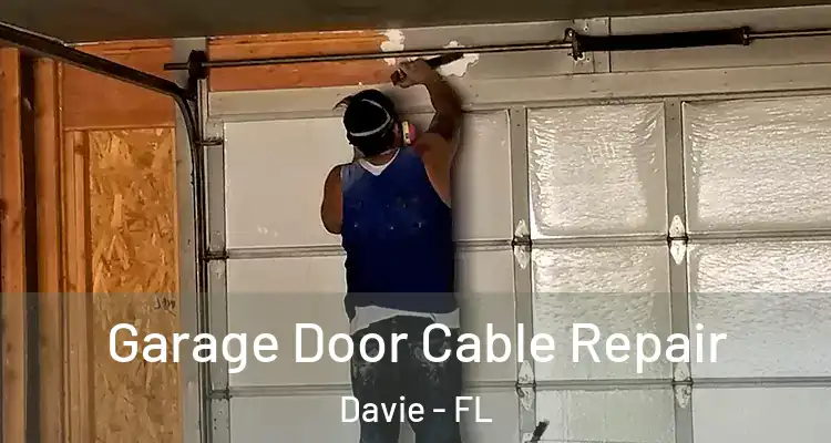  Garage Door Cable Repair Davie - FL