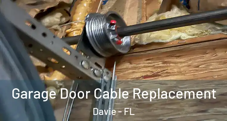  Garage Door Cable Replacement Davie - FL
