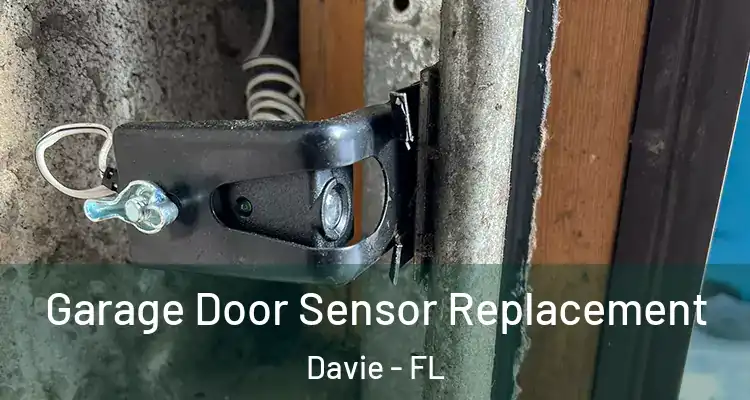  Garage Door Sensor Replacement Davie - FL