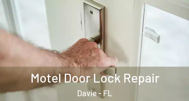  Motel Door Lock Repair Davie - FL