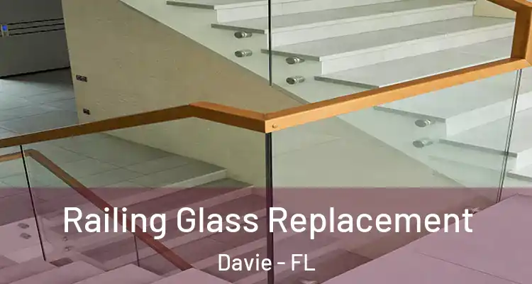  Railing Glass Replacement Davie - FL