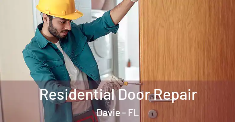  Residential Door Repair Davie - FL