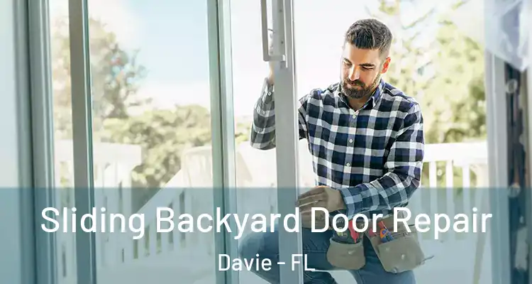  Sliding Backyard Door Repair Davie - FL