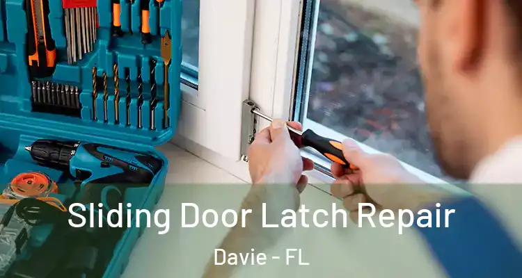 Sliding Door Latch Repair Davie - FL