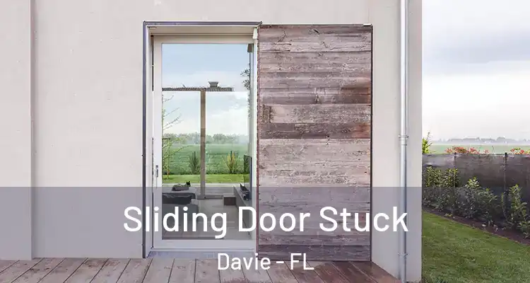 Sliding Door Stuck Davie - FL
