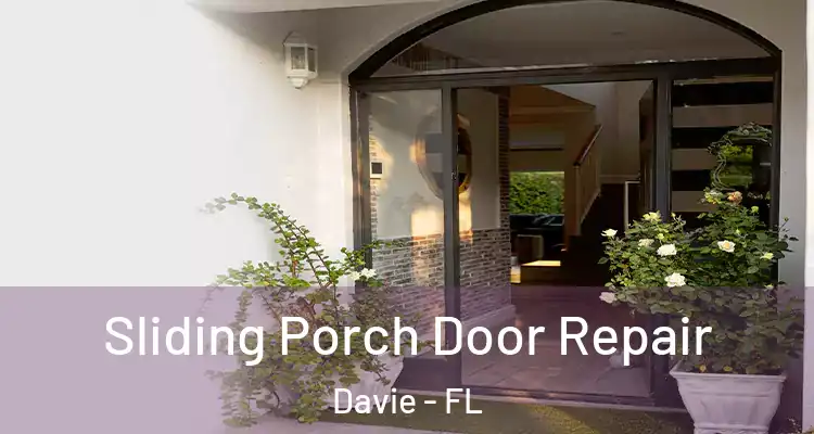  Sliding Porch Door Repair Davie - FL